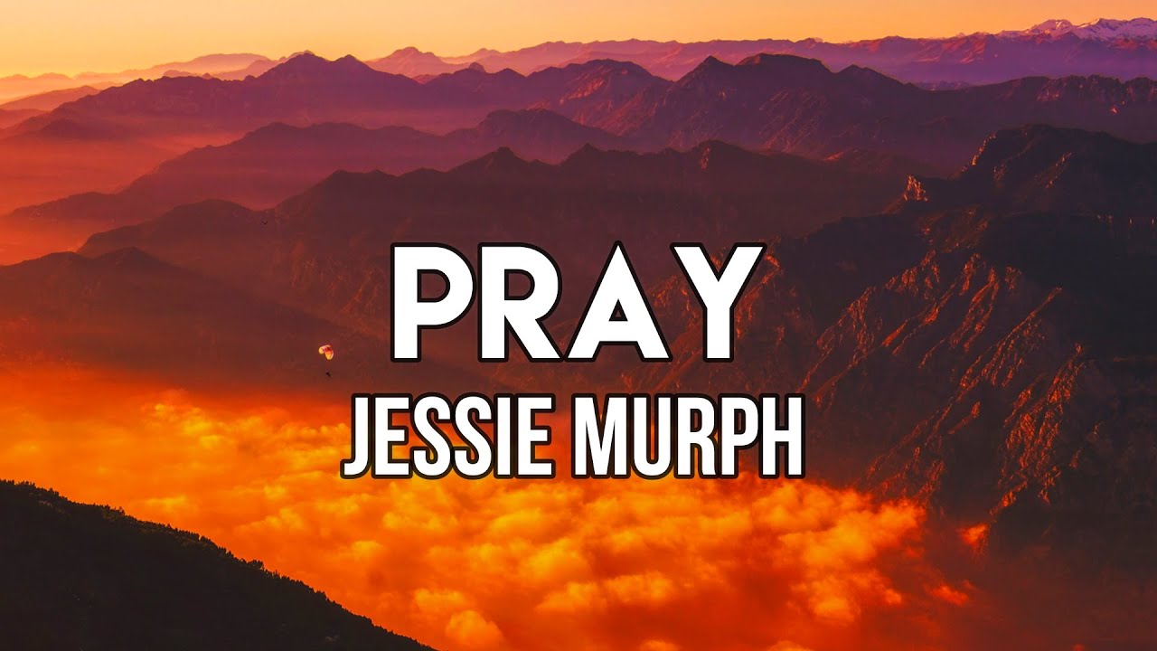Jessie Murph - Pray (Lyrics) | I thought I wanted love till you showed me what it was