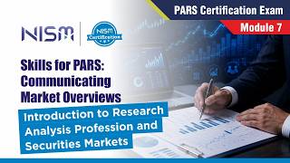 Module 7 - Skills for PARS  Communicating Market Overviews | PARS Certification Exam