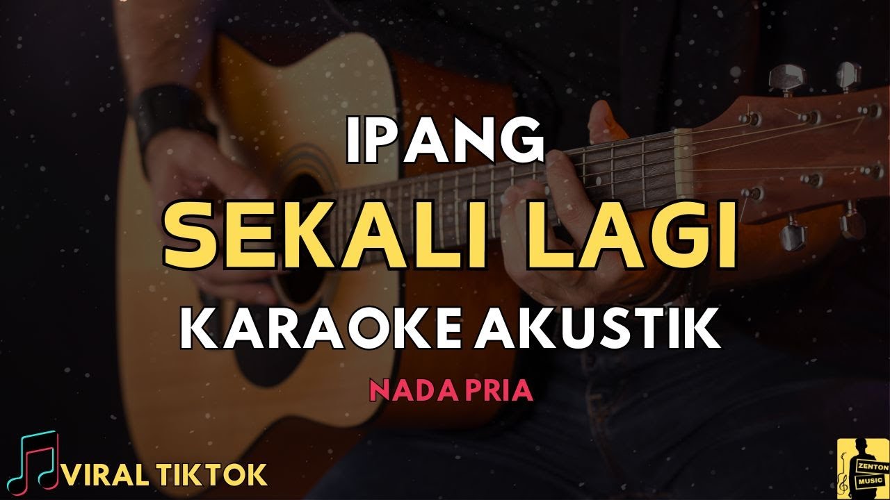 SEKALI LAGI - IPANG (KARAOKE AKUSTIK) NADA PRIA | FELIX IRWAN VERSION