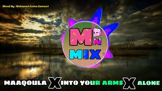 Maaqoula X Into Your Arms X Alone (Rola Kadri X Ava Max)