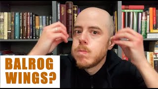 BALROGS WITH WINGS? | ONE LAST THEORY | The Great Tolkien Debate