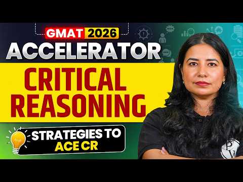 Strategies to Ace CR | Critical Reasoning | GMAT 2026 Preparation | GMAT Accelerator