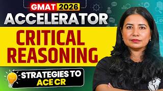 Strategies to Ace CR  | Critical Reasoning | GMAT 2026 Preparation | GMAT Accelerator