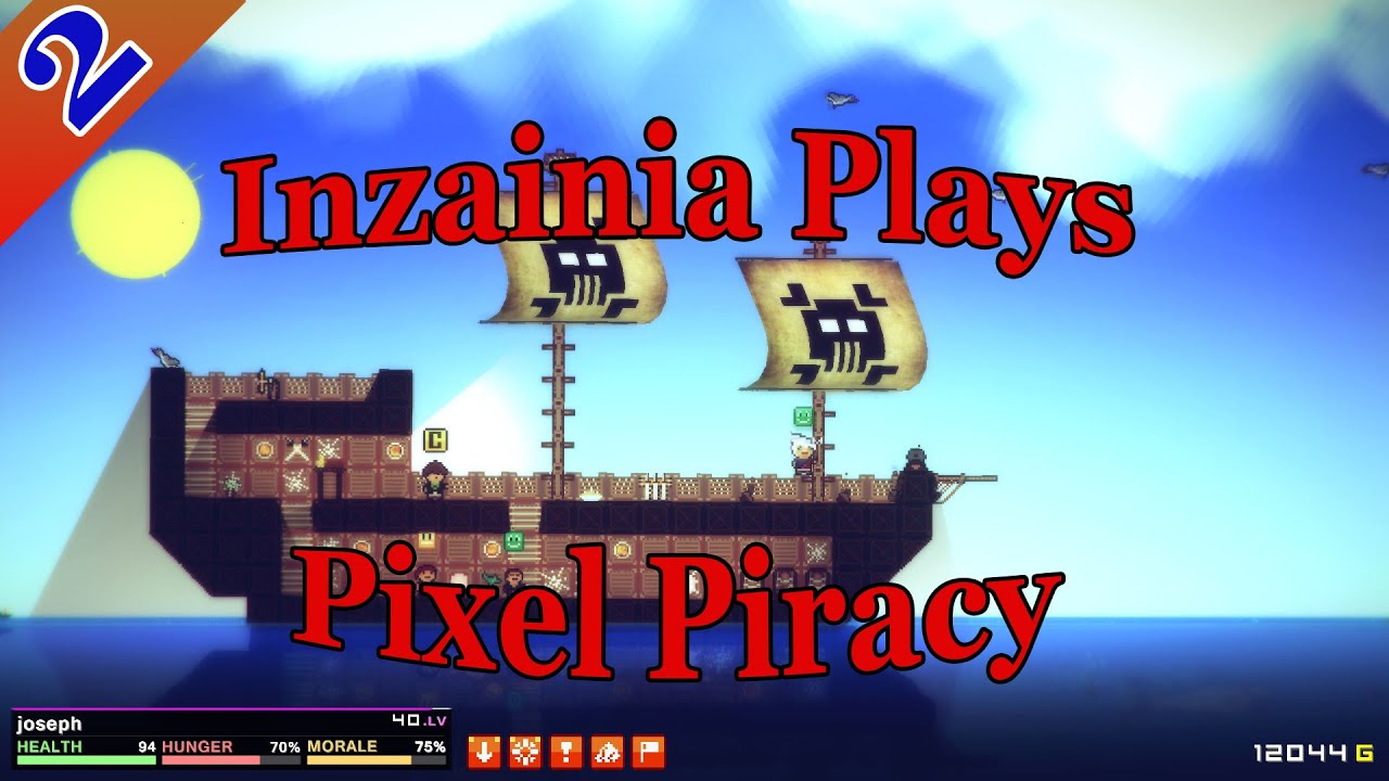Inzainia Plays: Pixel Piracy Ep 2 (Moar Plunder, Moar Pillaging)