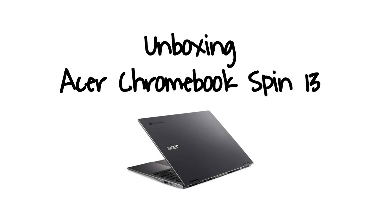 Unboxing Acer Chromebook Spin 13 | Angilita Desu