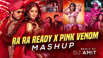 Ra Ra Ready x Pink Venom Mashup | Dj Amit | Ra Ra Ready Remix | Best Remix 2022#djamit#trendingsongs