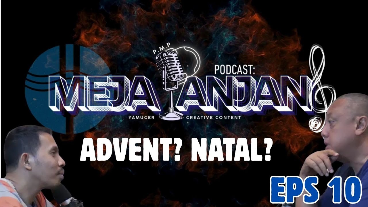 “Advent?? Natal?? | Podcast Meja Panjang (PMP) Eps 10”
