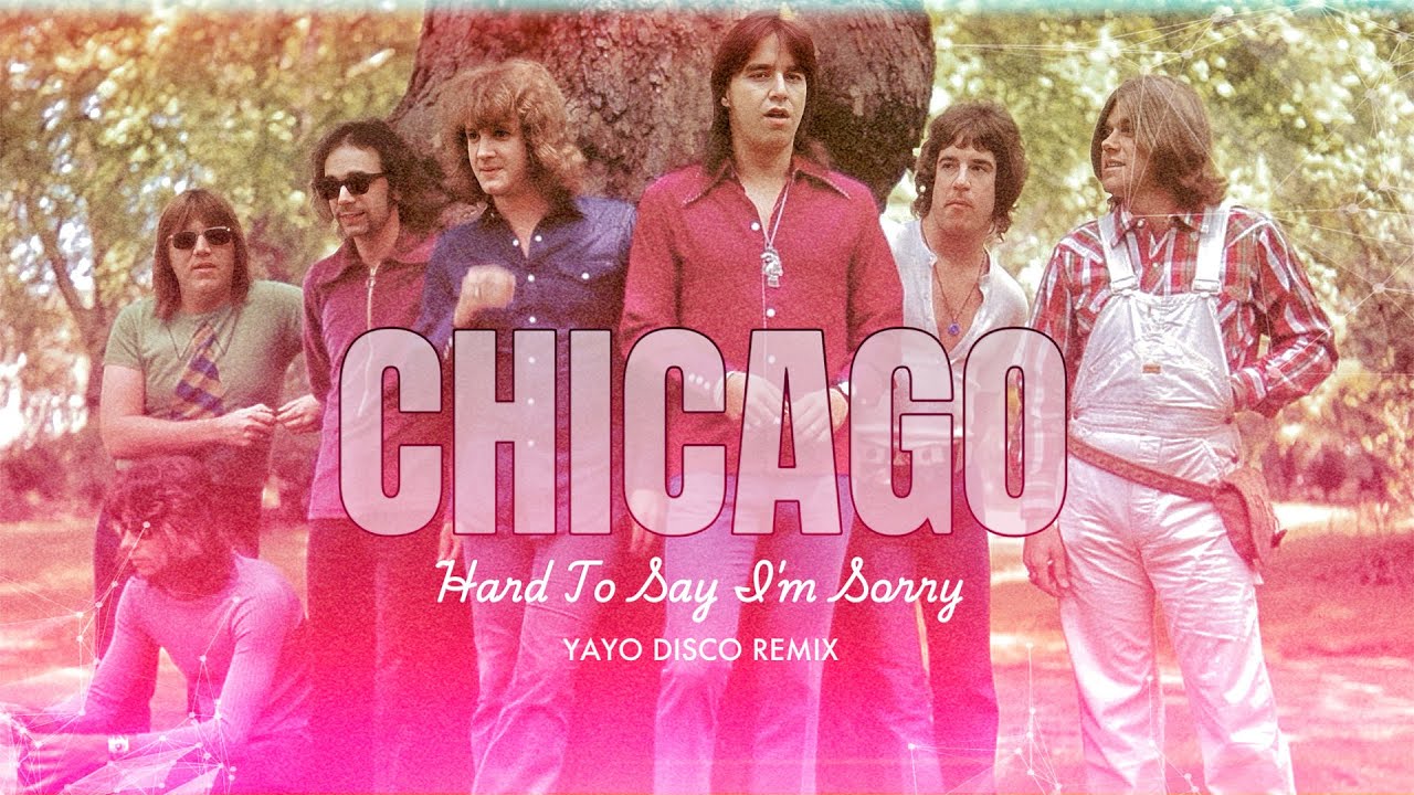 Chicago - Hard To Say I'm Sorry 2k25 (Yayo Disco Remix)
