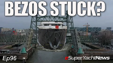 Jeff Bezos' New SuperYacht Stuck? | Ep 96 SY News
