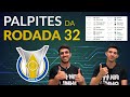 Palpites da 32ª Rodada do Brasileirão 2025 ⚽