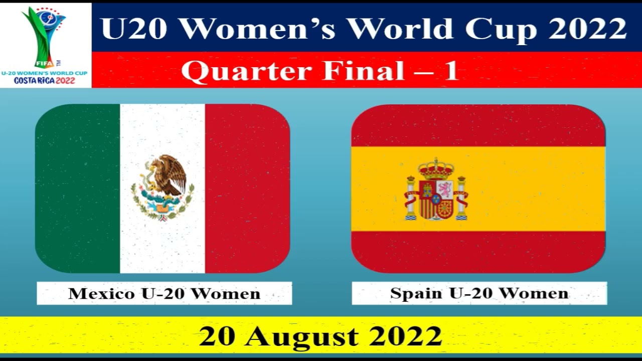 Quarter Final 1 Mexico U20 Women Vs Spain U20 Women Football Match quarter-final-1-mexico-u20-women-vs-spain-u20-women-football-match