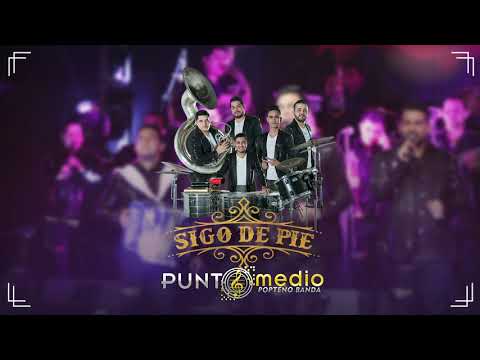 Sigo De Pie - Banda Punto Medio (Video Lyrics)