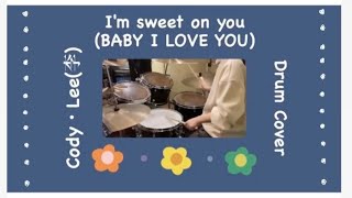 Celebrity I'm sweet on you (BABY I LOVE YOU)  Cody・Lee(李)  叩いてみた　Drum cover Wealth