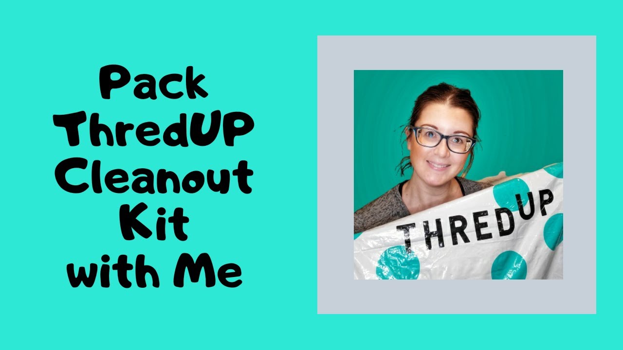 Pack ThredUP Cleanout Kit With Me | ThredUp Cleanout Kit Box | ThredUP Tips | What to Send ThredUP