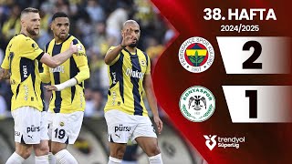 Fenerbahçe 2-1 Konyaspor 38. Hafta - Trendyol Süper Lig 20242025 Sezonu