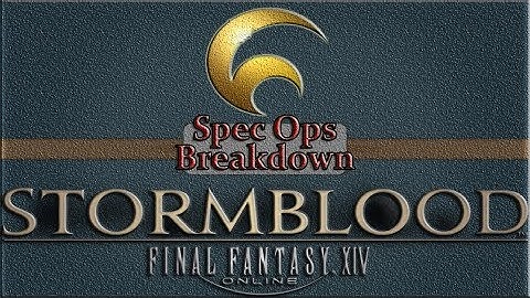 Final Fantasy XIV Stormblood Ultimate LV.70 ★★ 100% HQ Specialist Rotation-Spec Ops-Breakdown