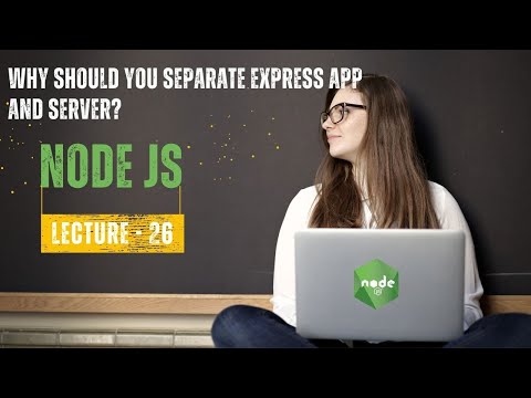 Why should you separate Express app and server? | Node JS Interview | Lecture -26