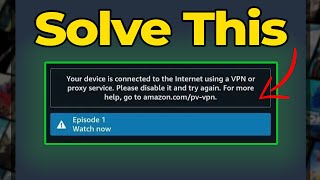 How To Solve Amazon Prime Streaming Error - Your Device Is Using A VPN Or Proxy screenshot 4