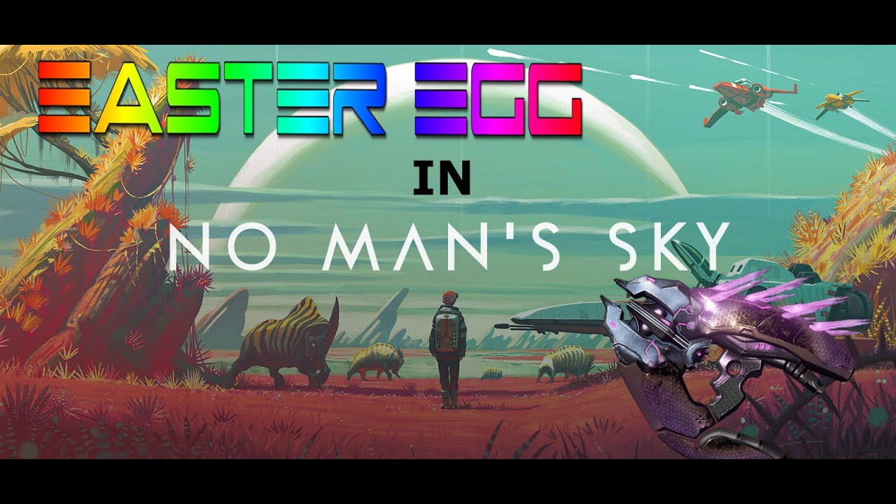 No Man's Sky Easter Eggs