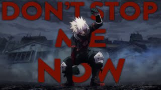 Dont Stop Me Now Bakugo Edit