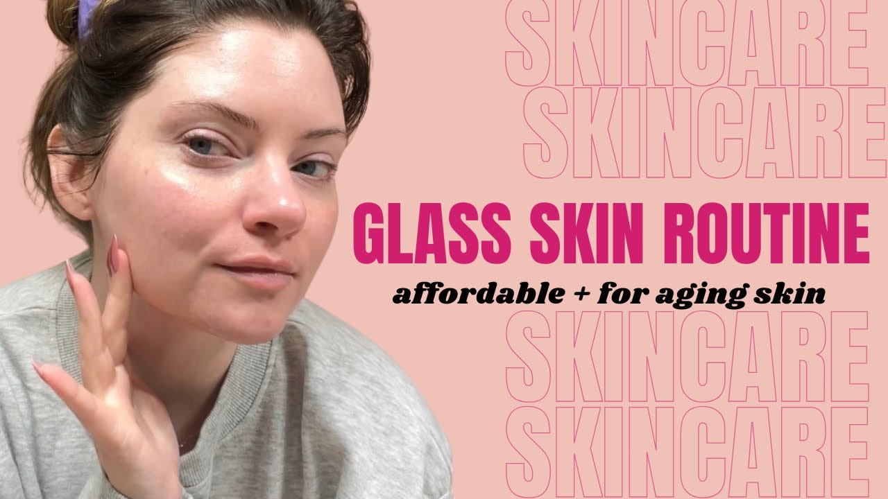 Affordable Glass Skin Routine for Aging Skin | Minimalist Skincare for Women 30+