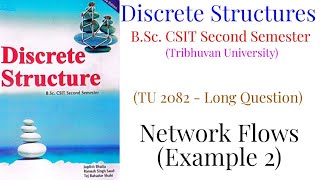 Network Flows (Example 2) - Discrete Structures (B.Sc. CSIT Second Semester, TU)