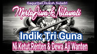 Gaguritan Dukuh Suladri, Mertajiwa & Nilawati, Pupuh Ginanti, By Ni Ketut Renten & Dewa Aji Wanten.