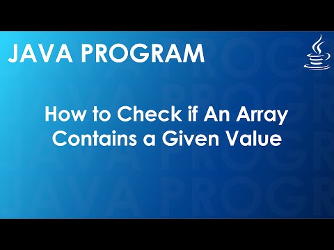 Java Program to Check if An Array Contains a Given Value | Java Examples