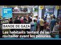 Blocus israélien sur la bande de Gaza : les habitants tentent de se ravitailler avant les pénuries