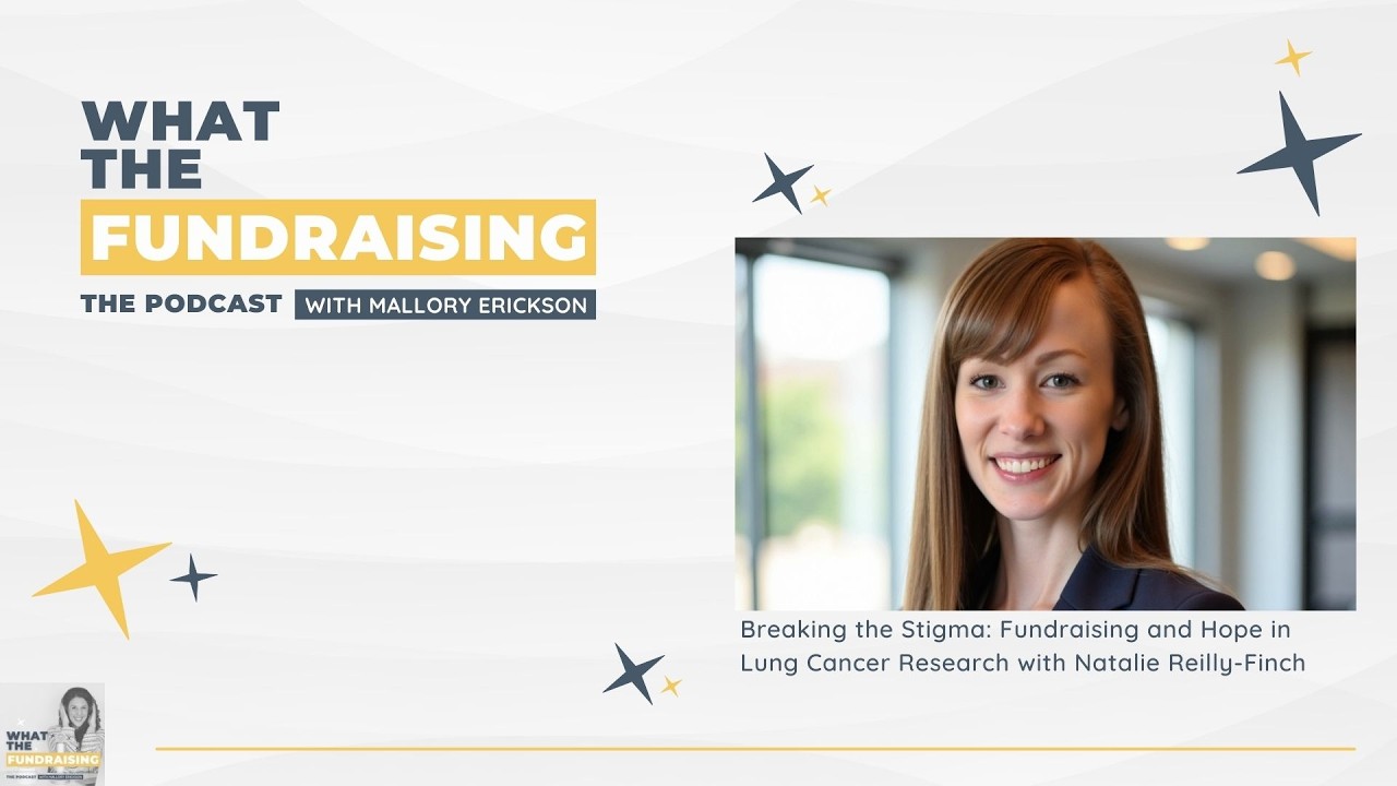 Breaking the Stigma: Fundraising and Hope in Lung Cancer Research with Natalie Reilly-Finch