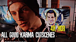All Good Karma Cutscenes [4K HDR] | Infamous: Second Son