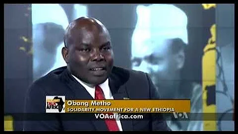Straight Talk Africa Guest Obang Metho of the Solidarity Movement for a New Ethiopia