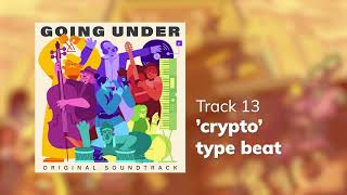 Going Under OST - 'crypto' type beat