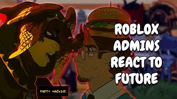 Roblox Admins React To Future || Gacha React