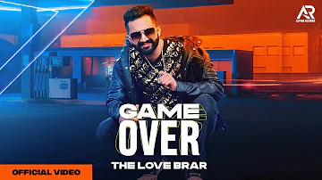 Game Over (Official Video) | The Love Brar | Latest Punjabi Songs 2022 | Alpina Records