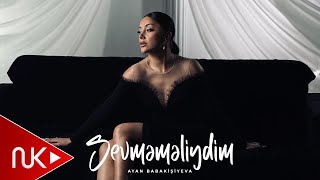 Ayan Babakisiyeva - Sevmemeliydim 2025 Yeni Klip 4K