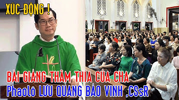 TIN MỚI! XÚC ĐỘNG BÀI GIẢNG THẤM THÍA CỦA Phaolô LƯU QUANG BẢO VINH ,CSsR