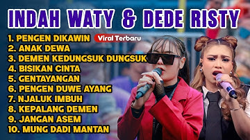 Perdana ‼️PENGEN DIKAWIN INDAH WATY DAN DEDE RISTY FULL ALBUM 2025 ‼️ anak dewa - demen Kedungsuk