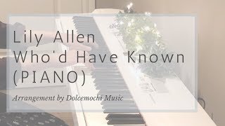 Lily Allen - Who'd Have Known (PIANO)