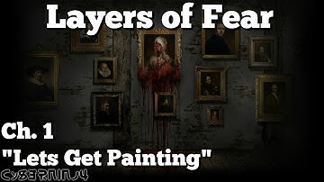 Layers of Fear | Ch. 1 "Lets Get Painting"