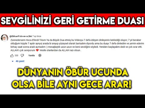 SEVGİLİNİZİ GERİ GETİRME DUASI DÜNYANIN ÖBÜR UCUNDA OLSA BİLE SİZİ AYNI GECE ARAR