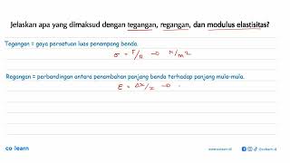 Explain what is meant by stress, strain, and modulus of elasticity?