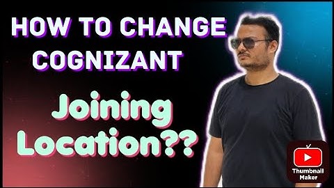 Cognizant Location Change Possible? || How To Change joining Location?