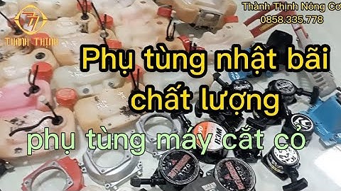phụ tùng nhật bãi chất lượng cho máy cắt cỏ @thanhthinhnongco3555