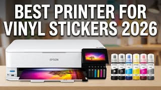 Best Printer for Vinyl Stickers 2026: Top 6 Models Tested by 11-Year Print Expert