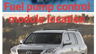 Lexus LX 570 fuel pump control location Lexus LX 570 fuel pump control location