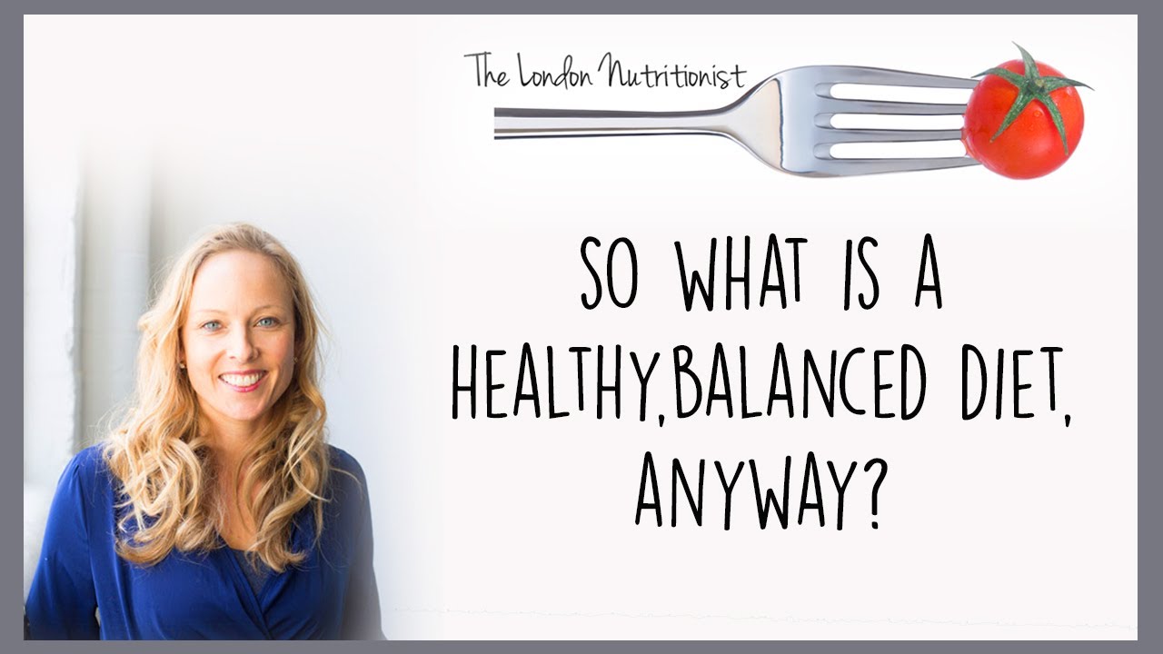 What is a Healthy, Balanced Diet? - YouTube