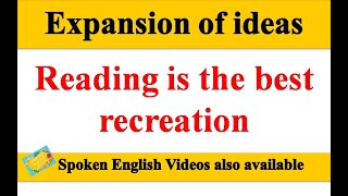 Reading is the best recreation | Expansion of ideas | Expansion of theme | English writing Skills