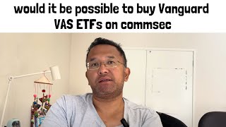 would it be possible to buy Vanguard VAS ETF ETFs on commsec