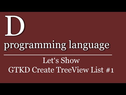 Let's Show #199 - D programming language Tutorial - GTKD TreeView List #1